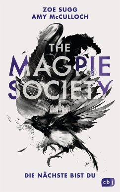 Die Nächste bist du / The Magpie Society Bd.1 - Sugg, Zoe;McCulloch, Amy