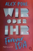 Wir oder ihr / Forever, Ida Bd.2