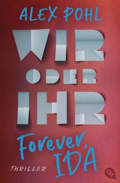 Wir oder ihr / Forever, Ida Bd.2 - Pohl, Alex