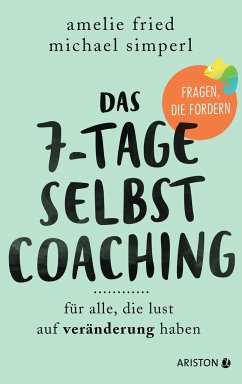Das 7-Tage-Selbstcoaching - Fried, Amelie;Simperl, Michael