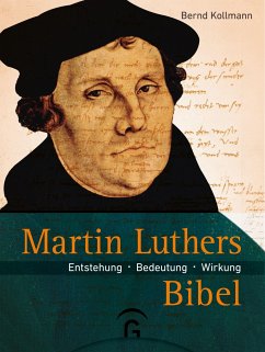 Martin Luthers Bibel - Kollmann, Bernd