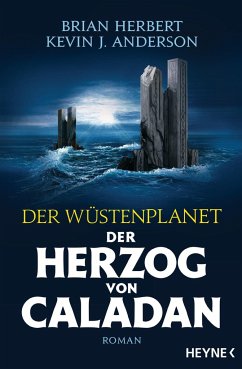 Der Herzog von Caladan / Der Wüstenplanet - Caladan Trilogie Bd.1 - Herbert, Brian;Anderson, Kevin J