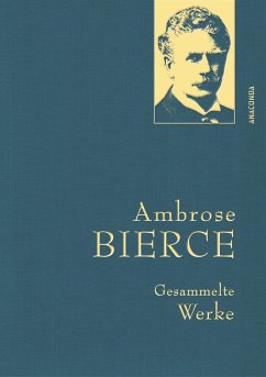 Ambrose Bierce, Gesammelte Werke - Bierce, Ambrose