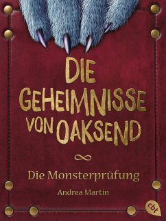 Die Monsterprüfung / Die Geheimnisse von Oaksend Bd.1 - Martin, Andrea