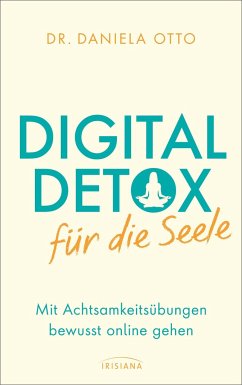 Digital Detox für die Seele - Otto, Daniela