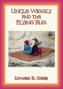 Uncle Wiggily and The Flying Rug + two more Unggle Wiggily stories (eBook, ePUB)