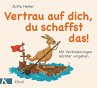 Vertrau auf dich, du schaffst das! - Bild 1
