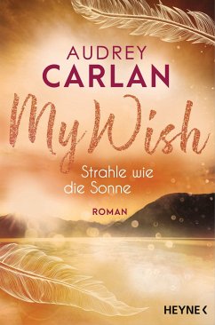 Strahle wie die Sonne / My Wish Bd.2 - Carlan, Audrey