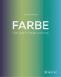 Farbe. Der Guide für Design und Kunst - Bild 1