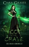 Foot in the Grave (The Grave Chronicles, #2) (eBook, ePUB)