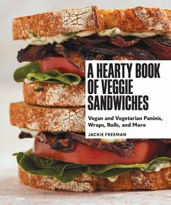 A Hearty Book of Veggie Sandwiches (eBook, ePUB) - Freeman, Jackie