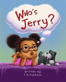 Who's Jerry? (The Seen and Not Heard Series) (eBook, ePUB)