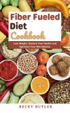 Fiber Fueled Diet Cookbook (eBook, ePUB)