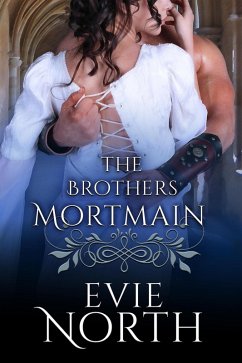 Cover The Brothers Mortmain Box Set: One Night of Surrender, Two Days of Temptation and Three Desperate Choices (eBook, ePUB)