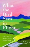 What the Bird Sees in Flight (eBook, ePUB)
