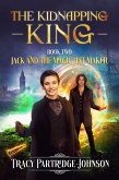The Kidnapping King (Jack and the Magic Hat Maker, #2) (eBook, ePUB) The Kidnapping King (Jack and the Magic Hat Maker, #2) (eBook, ePUB)