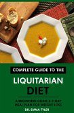 Complete Guide to the Liquitarian Diet: A Beginners Guide & 7-Day Meal Plan for Weight Loss (eBook, ePUB) Complete Guide to the Liquitarian Diet: A Beginners Guide & 7-Day Meal Plan for Weight Loss (eBook, ePUB)