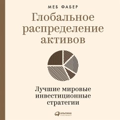 Global Asset Allocation: A Survey of the World's Top Asset Allocation Strategies (MP3-Download) - Faber, Meb