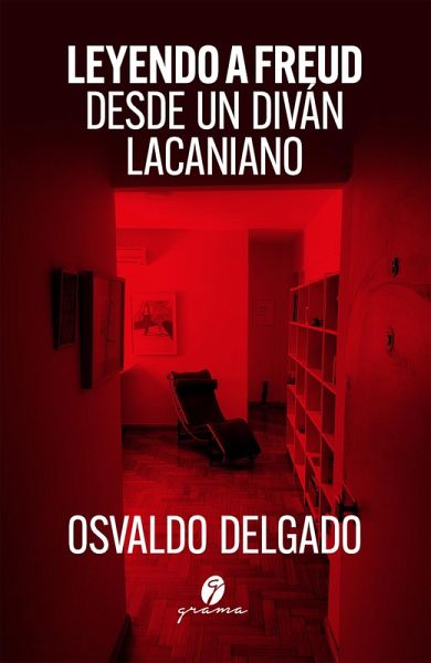 Leyendo a Freud desde un diván lacaniano (eBook, ePUB)