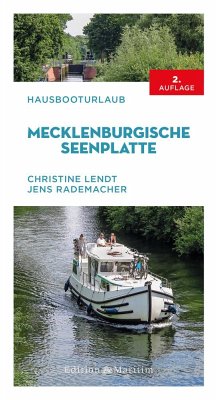 Hausbooturlaub Mecklenburgische Seenplatte - Lendt, Christine;Rademacher, Jens