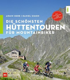 Die schönsten Hüttentouren für Mountainbiker - Simon, Daniel;Herb, Armin
