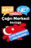 Çagri Merkezi Sözlügü