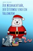 Der Weihnachtsbär, der Osterwolf und ein Hallowurm (eBook, ePUB)