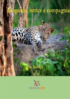 Leopardo, istrice e compagnia - Kullnick, Uwe