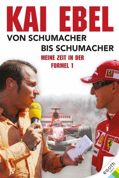 Kai Ebel - Von Schumacher bis Schumacher - Ebel, Kai