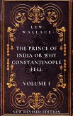 The Prince of India or Why Constantinople Fell Volume 1 (eBook, ePUB) The Prince of India or Why Constantinople Fell Volume 1 (eBook, ePUB)