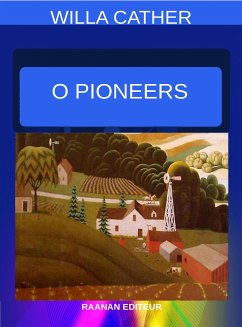 O Pioneers (eBook, ePUB) - Cather, Willa