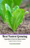Best Fastest Growing Vegetables & Fruit For Home Garden English Edition Ultimate (eBook, ePUB)