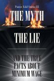 The Myth the Lie and the True Facts about Minimum Wage