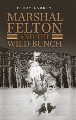 Marshal Felton and the Wild Bunch - Larkin, Terry