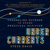 Undercurrents: Channeling Outrage to Spark Practical Activism