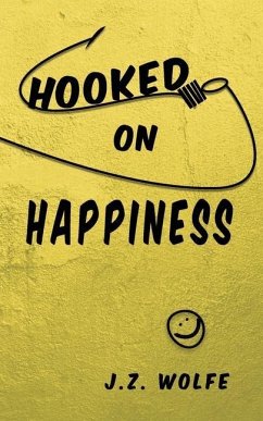 Hooked on Happiness - Wolfe, J. Z.