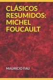 Clásicos Resumidos: Michel Foucault