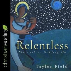 Relentless Lib/E: The Path to Holding on - Field, Taylor