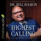 Your Highest Calling Lib/E: Discover the Secret Processes That Fulfill Your Destiny