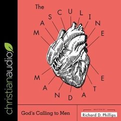 The Masculine Mandate - Phillips, Richard D.