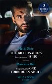 Billionaire's Proposition In Paris / Pregnant After One Forbidden Night Billionaire's Proposition In Paris / Pregnant After One Forbidden Night