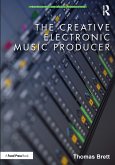 The Creative Electronic Music Producer