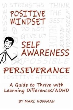 Positive Mindset, Self-Awareness, Perseverance: A Guide to Thrive with Learning Differences/ADHD - Hoffman, Marc