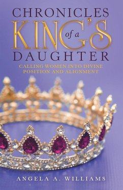 Chronicles of a King's Daughter - Williams, Angela A.