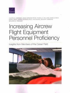 Increasing Aircrew Flight Equipment Personnel Proficiency: Insights from Members of the Career Field - Hardison, Chaitra M.; Payne, Leslie Adrienne; Williams, Russell H.