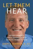 Let Them Hear: An Ear Surgeon's Joyful Experience with Enabling People to Hear