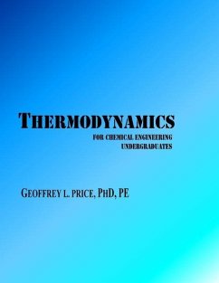 Thermodynamics for Chemical Engineering Undergraduates: First and Second Law systematically developed with applications in energy and engineering - Price, Geoffrey L.