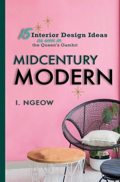 Midcentury Modern: 15 Interior Design Ideas (Architecture and Design) (eBook, ePUB) - Ngeow, Ivy; Ngeow, I.