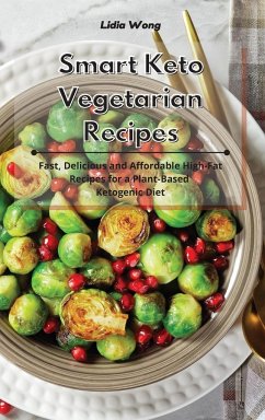 Smart Keto Vegetarian Recipes - Wong, Lidia