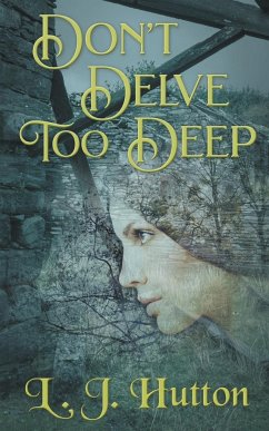 Don't Delve Too Deep - Hutton, L. J.